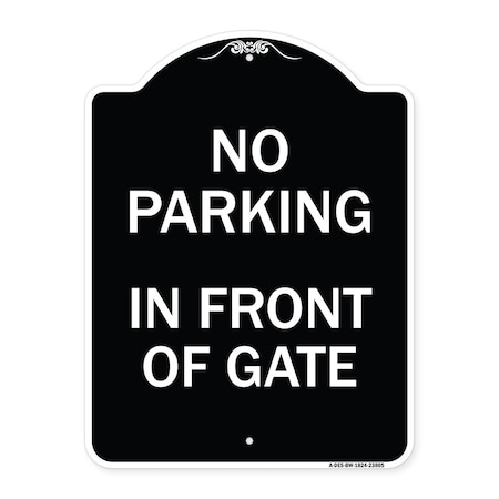 Signmission No Parking in Front of Gate Heavy-Gauge Aluminum Architectural Sign, 24" x 18", BW-1824-23805 A-DES-BW-1824-23805